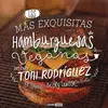 LAS MÁS EXQUISITAS HAMBURGUESAS VEGANAS LAS MÁS EXQUISITAS HAMBURGUESAS VEGANAS