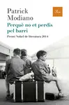 PERQUÈ NO ET PERDIS PEL BARRI PERQUÈ NO ET PERDIS PEL BARRI