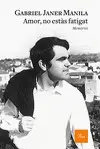 AMOR, NO ESTÀS FATIGAT AMOR, NO ESTÀS FATIGAT