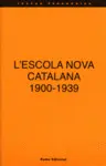 L'ESCOLA NOVA CATALANA 1900-1939 L'ESCOLA NOVA CATALANA 1900-1939