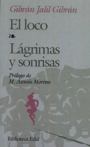 EL LOCO. LÁGRIMAS Y SONRISAS EL LOCO. LÁGRIMAS Y SONRISAS