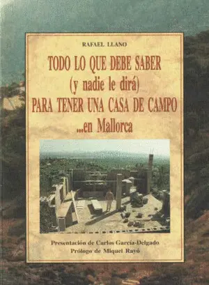 TODO LO QUE DEBE SABER (Y NADIE LE DIRA) PARA TENER UNA CASA DE CAMPO EN MALLORC