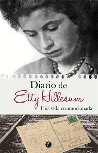DIARIO DE ETTY HILLESUM. UNA VIDA CONMOCIONADA DIARIO DE ETTY HILLESUM. UNA VIDA CONMOCIONADA