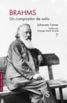 BRAHMS. UN COMPOSITOR DE ESTÍO BRAHMS. UN COMPOSITOR DE ESTÍO