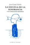 LA ESCUELA DE LA IGNORANCIA LA ESCUELA DE LA IGNORANCIA