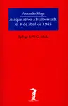 ATAQUE AÉREO A HALBERSTADT, EL 8 DE ABRIL DE 1945 ATAQUE AÉREO A HALBERSTADT, EL 8 DE ABRIL DE 1945