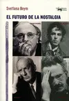 EL FUTURO DE LA NOSTALGIA EL FUTURO DE LA NOSTALGIA