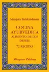 COCINA AYURVÉDICA. ALIMENTO DE LOS DIOSES. 72 RECETAS