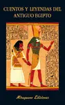 CUENTOS Y LEYENDAS DEL ANTIGUO EGIPTO CUENTOS Y LEYENDAS DEL ANTIGUO EGIPTO