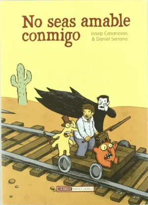 NO SEAS AMABLE CONMIGO NO SEAS AMABLE CONMIGO