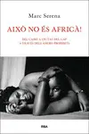 AIXÒ NO ÉS AFRICÀ! AIXÒ NO ÉS AFRICÀ!