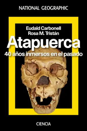 ATAPUERCA. 40 AÑOS INMERSOS EN EL PASADO ATAPUERCA. 40 AÑOS INMERSOS EN EL PASADO