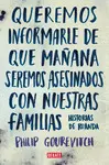QUEREMOS INFORMARLE DE QUE MAÑANA SEREMOS ASESINADOS CON NUESTRAS FAMILIAS QUEREMOS INFORMARLE DE QUE MAÑANA SEREMOS ASESINADOS CON NUESTRAS FAMILIAS