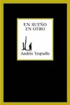 UN SUEÑO EN OTRO UN SUEÑO EN OTRO