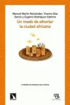 UN MODO DE AFRONTAR LA CIUDAD AFRICANA UN MODO DE AFRONTAR LA CIUDAD AFRICANA