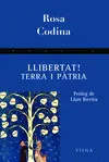 LLIBERTAT! TERRA I PÀTRIA LLIBERTAT! TERRA I PÀTRIA