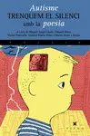AUTISME. TRENQUEM EL SILENCI AMB LA POESIA AUTISME. TRENQUEM EL SILENCI AMB LA POESIA