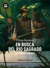 EN BUSCA DEL RÍO SAGRADO EN BUSCA DEL RÍO SAGRADO