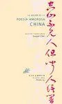 LO MEJOR DE LA POESÍA AMOROSA CHINA