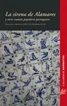 LA SIRENA DE ALAMARES Y OTROS CUENTOS POPULARES PORTUGUESES LA SIRENA DE ALAMARES Y OTROS CUENTOS POPULARES PORTUGUESES