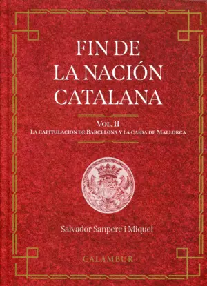 FIN DE LA NACIÓN CATALANA. VOL II