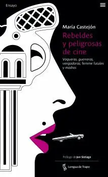 REBELDES Y PELIGROSAS DE CINE REBELDES Y PELIGROSAS DE CINE
