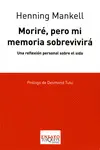 MORIRÉ, PERO MI MEMORIA SOBREVIVIRÁ MORIRÉ, PERO MI MEMORIA SOBREVIVIRÁ