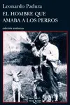 EL HOMBRE QUE AMABA A LOS PERROS EL HOMBRE QUE AMABA A LOS PERROS