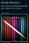 LOS AÑOS DE PEREGRINACION DEL CHICO SIN COLOR LOS AÑOS DE PEREGRINACION DEL CHICO SIN COLOR