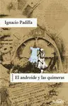 EL ANDROIDE Y LAS QUIMERAS EL ANDROIDE Y LAS QUIMERAS