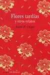 FLORES TARDÍAS Y OTROS RELATOS FLORES TARDÍAS Y OTROS RELATOS