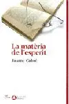 MATÈRIA DE L'ESPERIT, LA MATÈRIA DE L'ESPERIT, LA