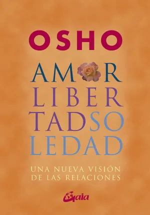 AMOR, LIBERTAD Y SOLEDAD AMOR, LIBERTAD Y SOLEDAD