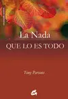 NADA QUE LO ES TODO, LA NADA QUE LO ES TODO, LA