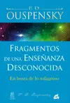 FRAGMENTOS DE UNA ENSEÑANZA DESCONOCIDA FRAGMENTOS DE UNA ENSEÑANZA DESCONOCIDA