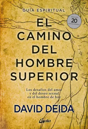 EL CAMINO DEL HOMBRE SUPERIOR. GUÍA ESPIRITUAL. EDICIÓN 20 ANIVERSARIO EL CAMINO DEL HOMBRE SUPERIOR. GUÍA ESPIRITUAL. EDICIÓN 20 ANIVERSARIO
