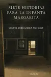 SIETE HISTORIAS PARA LA INFANTA MARGARITA SIETE HISTORIAS PARA LA INFANTA MARGARITA