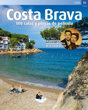 100 CALES I PLATGES DE PEL·LÍCULA. COSTA BRAVA (CA