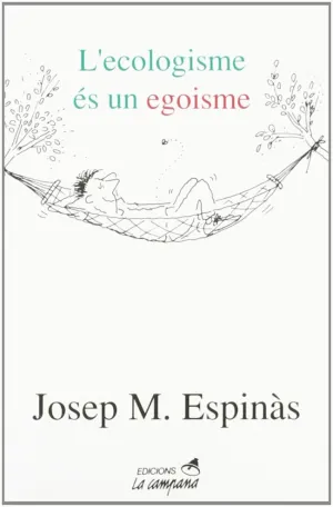 ECOLOGISME ES UN EGOISME, L'