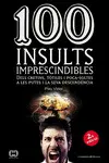 100 INSULTS IMPRESCINDIBLES 100 INSULTS IMPRESCINDIBLES