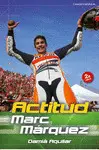 ACTITUD MARC MÁRQUEZ ACTITUD MARC MÁRQUEZ