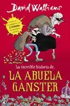 LA INCREÍBLE HISTORIA DE... LA ABUELA GÁNSTER LA INCREÍBLE HISTORIA DE... LA ABUELA GÁNSTER