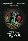 POR UNA ROSA POR UNA ROSA