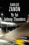 YO FUI JOHNNY THUNDERS YO FUI JOHNNY THUNDERS