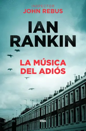 MUSICA DEL ADIOS, LA (JOHN REBUS 17)