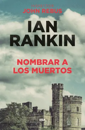 NOMBRAR A LOS MUERTOS (JOHN REBUS 16)