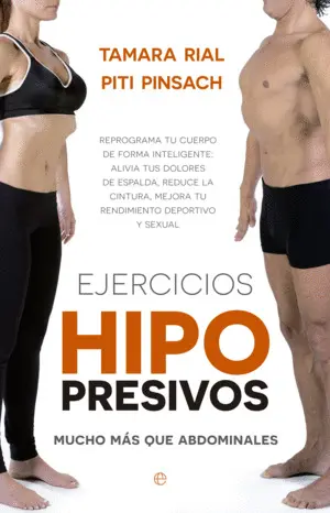EJERCICIOS HIPOPRESIVOS. MUCHO MÁS QUE ABDOMINALES EJERCICIOS HIPOPRESIVOS. MUCHO MÁS QUE ABDOMINALES