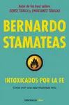 INTOXICADOS POR LA FE INTOXICADOS POR LA FE