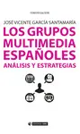 LOS GRUPOS MULTIMEDIA ESPAÑOLES LOS GRUPOS MULTIMEDIA ESPAÑOLES