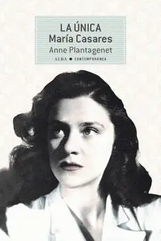 ÚNICA MARÍA CASARES, LA ÚNICA MARÍA CASARES, LA